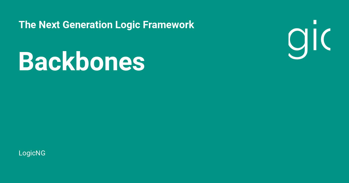 Backbones The Next Generation Logic Framework